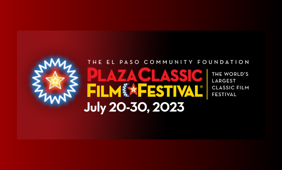 Plaza Classic Film Festival Destination El Paso El Paso, Texas